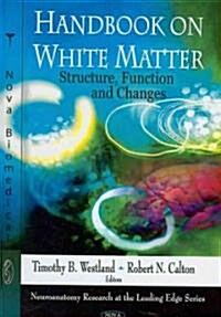 Handbook on White Matter (Hardcover, UK)
