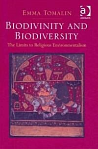 Biodivinity and Biodiversity : The Limits to Religious Environmentalism (Hardcover)