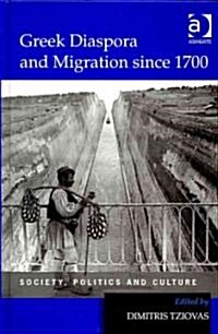 Greek Diaspora and Migration Since 1700 : Society, Politics and Culture (Hardcover)