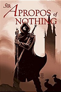 Sir Apropos of Nothing: Gypsies, Vamps and Thieves (Hardcover)