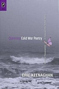 Queering Cold War Poetry: Ethics of Vulnerability in Cuba and the United States (Hardcover, 2)