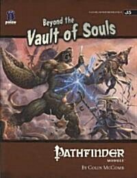 Pathfinder Module J5: Beyond the Vault of Souls (Paperback)