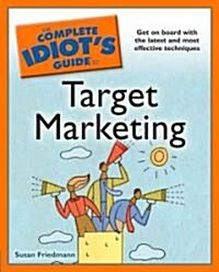 The Complete Idiots Guide to Target Marketing (Paperback)