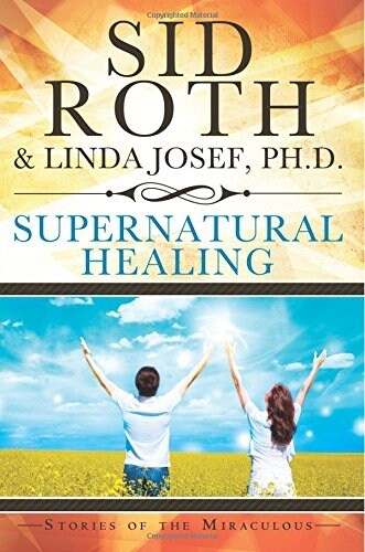 Supernatural Healing: Stories of the Miraculous (Paperback)