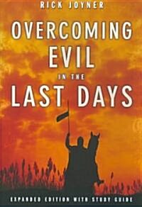 Overcoming Evil in the Last Days (Paperback, Expanded)