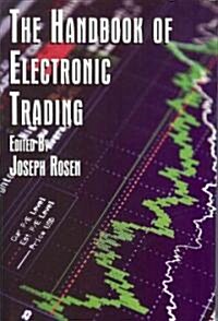 The Handbook of Electronic Trading (Hardcover)