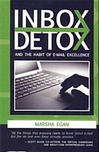 Inbox Detox: And the Habit of E-mail Excellence (Paperback)