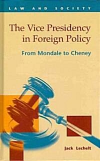 The Vice Presidency in Foreign Policy (Hardcover)