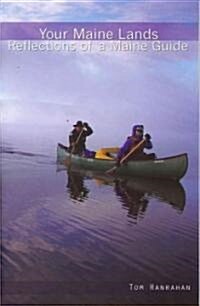 Your Maine Lands (Paperback, 1st)