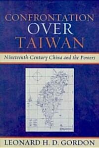 Confrontation Over Taiwan: Nineteenth-Century China and the Powers (Paperback)