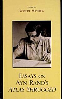 Essays on Ayn Rands Atlas Shrugged (Hardcover)