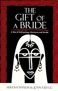 The Gift of a Bride: A Tale of Anthropology, Matrimony and Murder (Paperback)