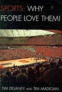 Sports: Why People Love Them! (Paperback)