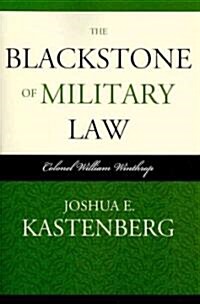 The Blackstone of Military Law: Colonel William Winthrop (Paperback)