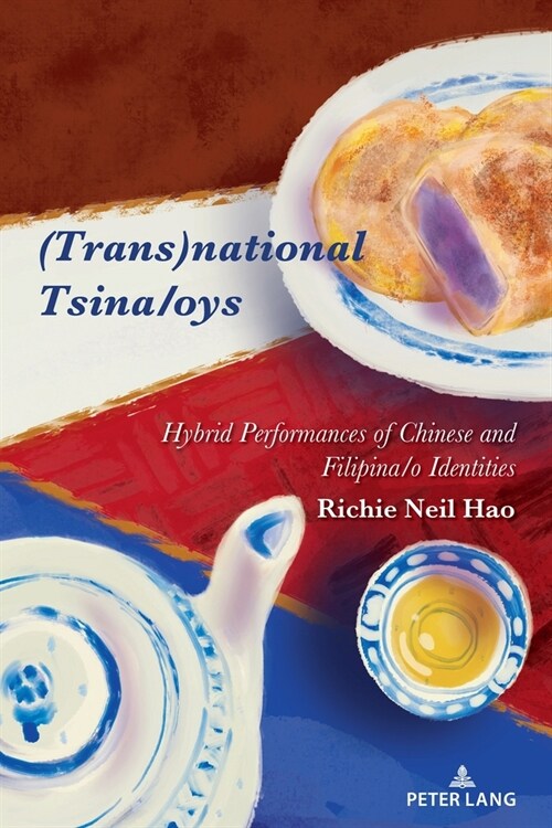 (Trans)National Tsina/Oys: Hybrid Performances of Chinese and Filipina/O Identities (Paperback)