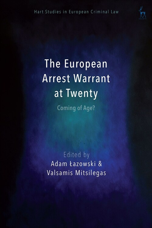 The European Arrest Warrant at Twenty : Coming of Age? (Hardcover)