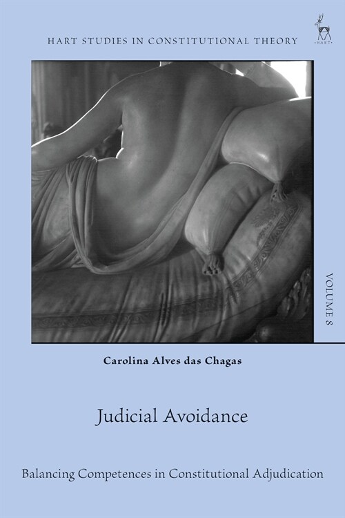 Judicial Avoidance : Balancing Competences in Constitutional Adjudication (Hardcover)