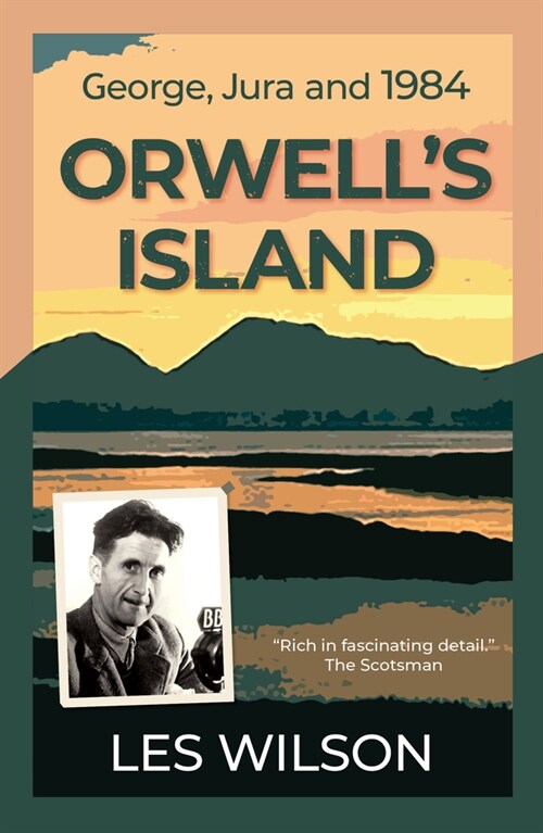 Orwells Island : George, Jura and 1984 (Paperback)
