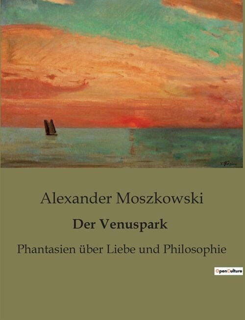 Der Venuspark: Phantasien ?er Liebe und Philosophie (Paperback)