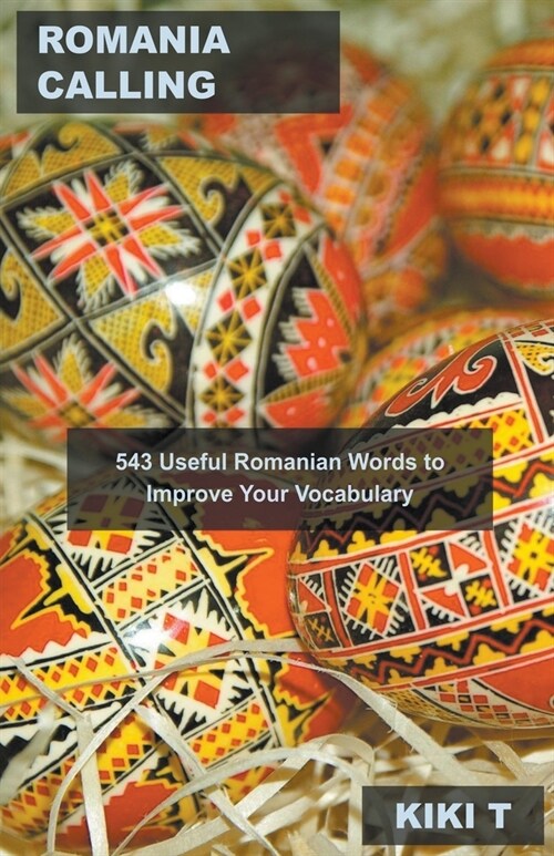 Romania Calling: 543 Useful Romanian Words to Improve Your Vocabulary (Paperback)