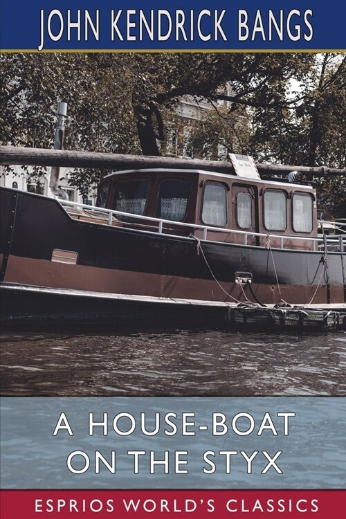 A House-Boat on the Styx (Esprios Classics) (Paperback)