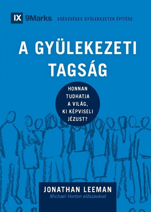 A Gy?ekezeti Tags? (Church Membership) (Hungarian): How the World Knows Who Represents Jesus (Paperback)