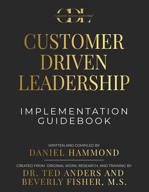 Customer Driven Leadership Implementation Guidebook (Paperback)