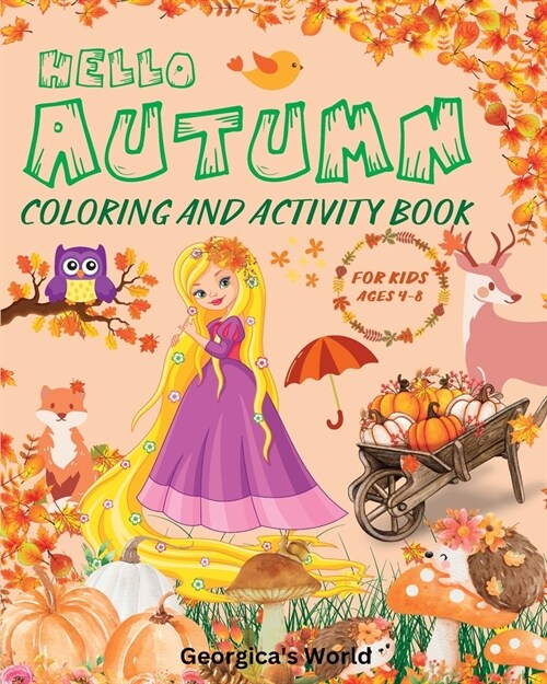 Hello Autumn Coloring and Activity Book For Kids Ages 4-8: Funny and Cute Fall Games and Illustrations for Boys and Girls (Paperback)
