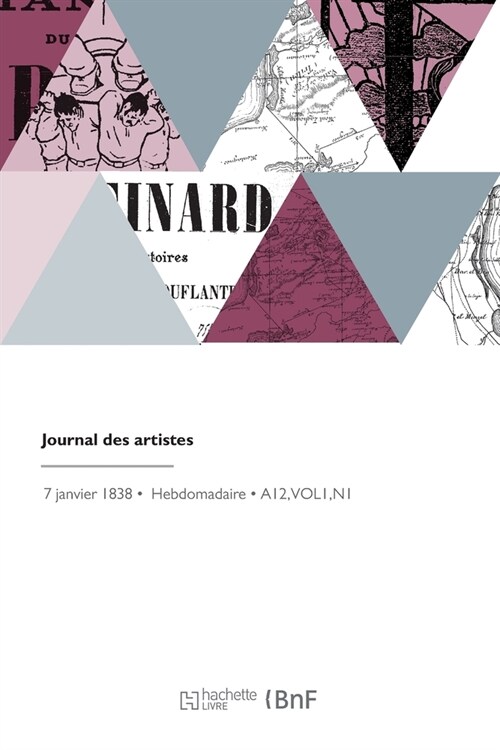 Journal Des Artistes: Annonce Et Compte Rendu Des Ouvrages de Peinture, Sculpture, Architecture, Gravure, Lithographie (Paperback)