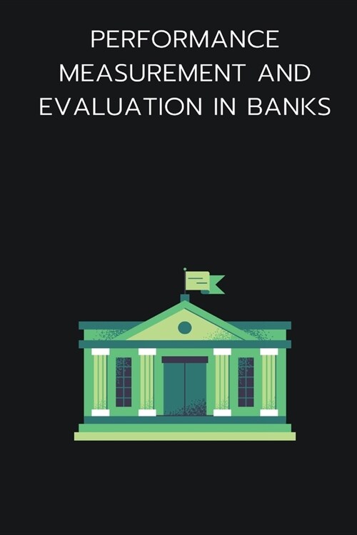 Performance measurement and evaluation in banks (Paperback)