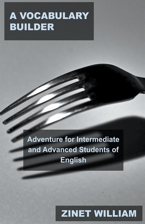 A Vocabulary Builder Adventure for Intermediate and Advanced Students of English (Paperback)
