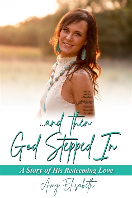 and then God Stepped In: A Story of His Redeeming Love (Paperback)