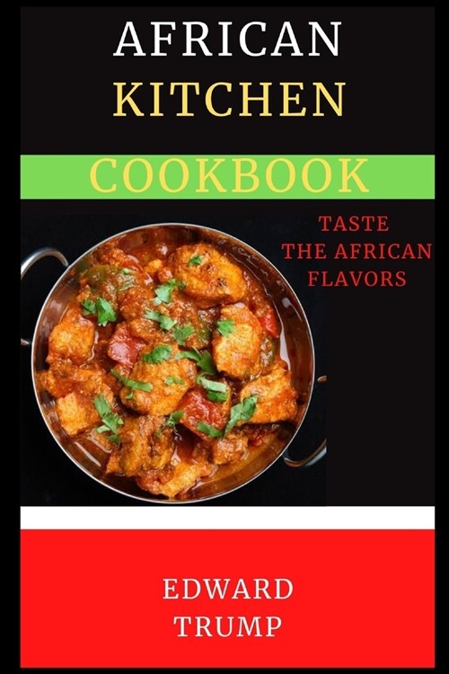 African Kitchen Cookbook: Taste the African flavors (Paperback)