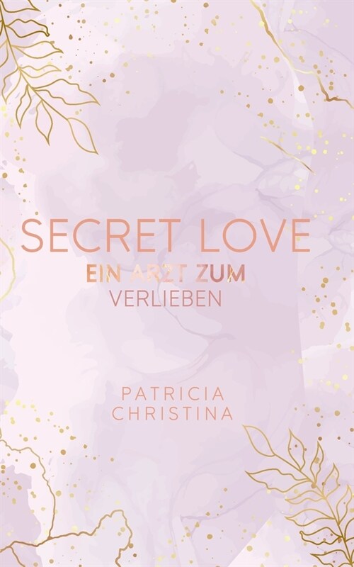 Secret Love: Ein Arzt zum Verlieben (Paperback)