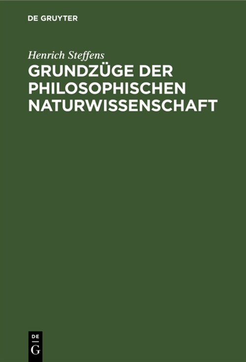 Grundz?e Der Philosophischen Naturwissenschaft: Zum Behuf Seiner Vorlesungen (Hardcover, Reprint 2022)