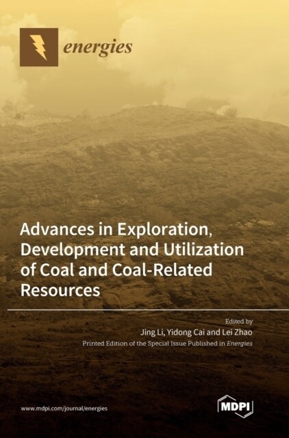 Advances in Exploration, Development and Utilization of Coal and Coal-Related Resources (Hardcover)