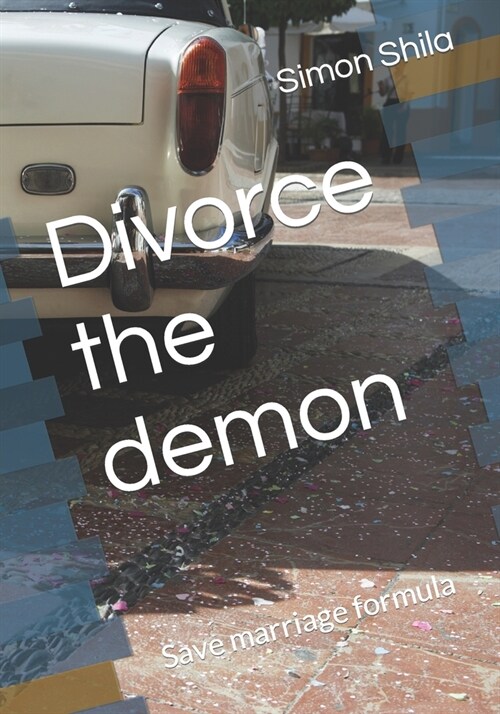 Divorce the demon: Save marriage formula (Paperback)