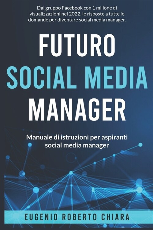 Futuro Social Media Manager: Manuale di Istruzioni per Aspiranti Social Media Manager (Paperback)