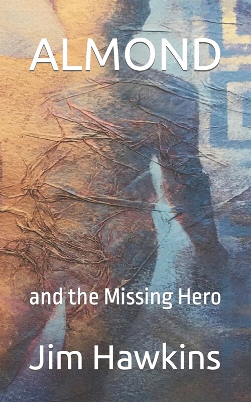 Almond: and the Missing Hero (Paperback)