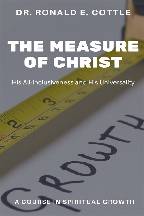 The Measure of Christ: A Course in Spiritual Growth (Paperback)