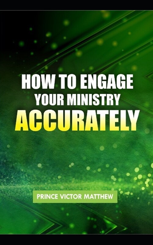 How to Engage in Your Ministry Accurately (Paperback)