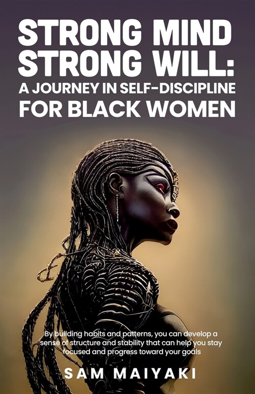 Strong Mind, Strong Will: A Journey in Self-Discipline for Black Women (Paperback)