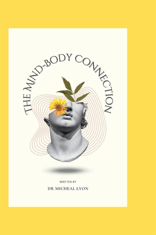 The Mind-Body Connection: Understanding the Link Between Mental and Physical Health (Paperback)