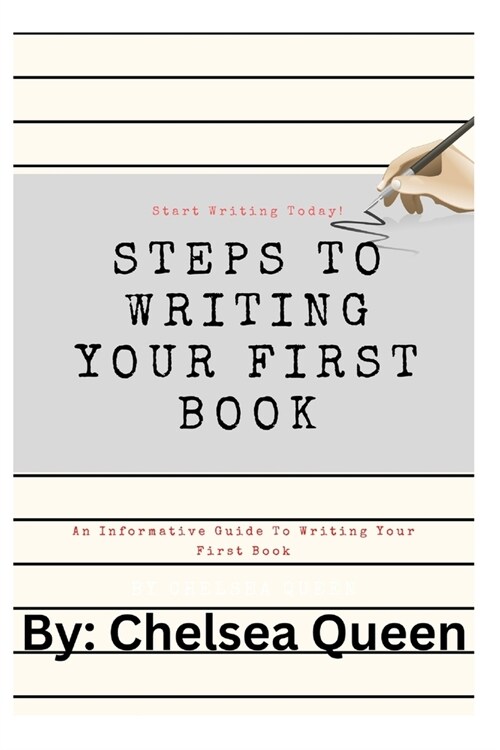 Steps To Writing Your First Book: A Step By Step Guide (Paperback)