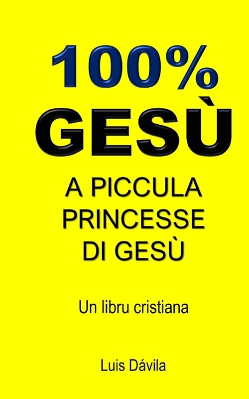 100% Ges? A Piccula Princesse Di Ges? (Paperback)