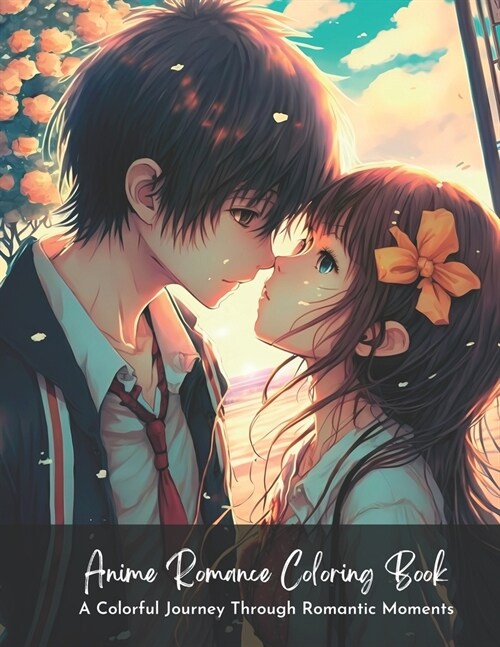 Anime Romance Coloring Book: A Colorful Journey Through Romantic Moments (Paperback)