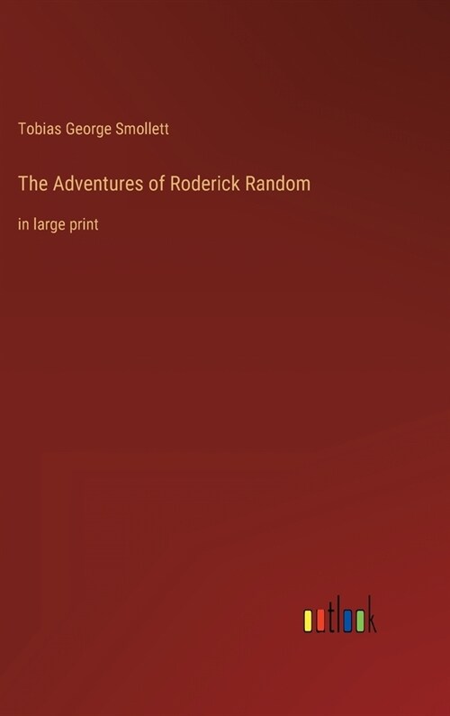 The Adventures of Roderick Random: in large print (Hardcover)