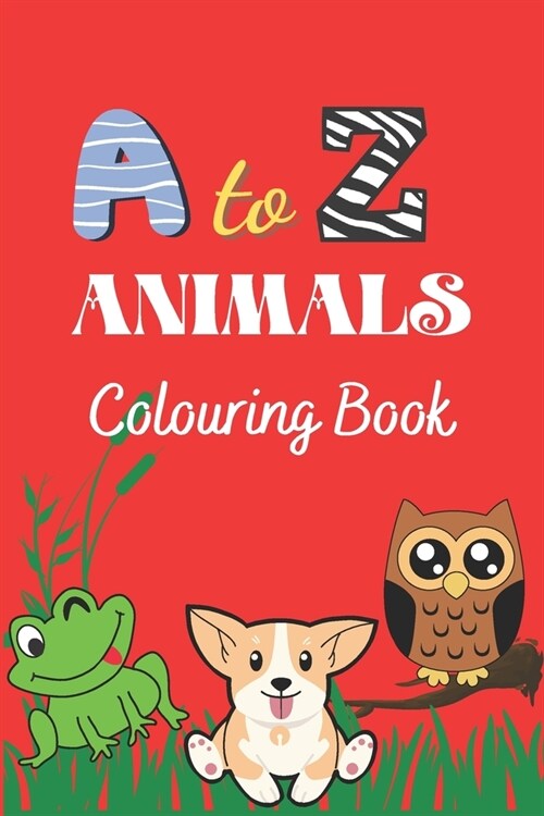 A to Z ANIMALS Coloring Book: Animals (Paperback)