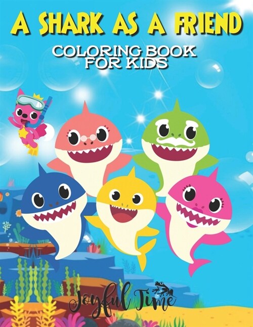 A shark as a friend: Coloring book for kids with 55 captivating images of cute sharks. Ages 4-10 (Paperback)