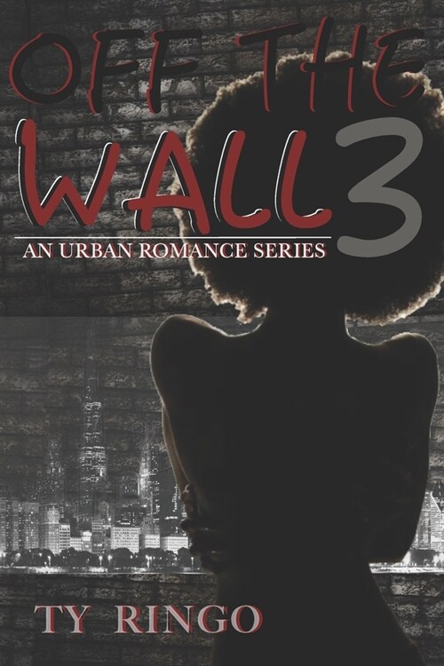Off the Wall 3: An Urban Romance Series (Paperback)